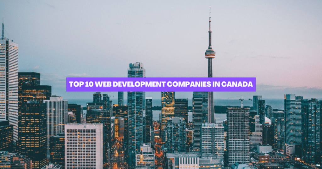 Top 10 website development companies in Canada